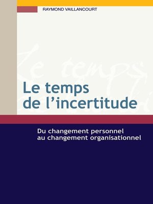 cover image of Le temps de l'incertitude